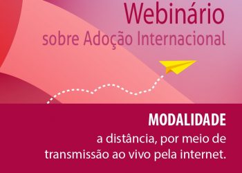 Webinário sobre Adoção Internacional