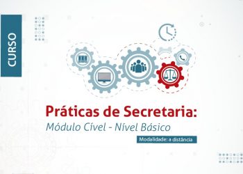 Curso “Práticas de Secretaria – Módulo Cível – Nível Básico”