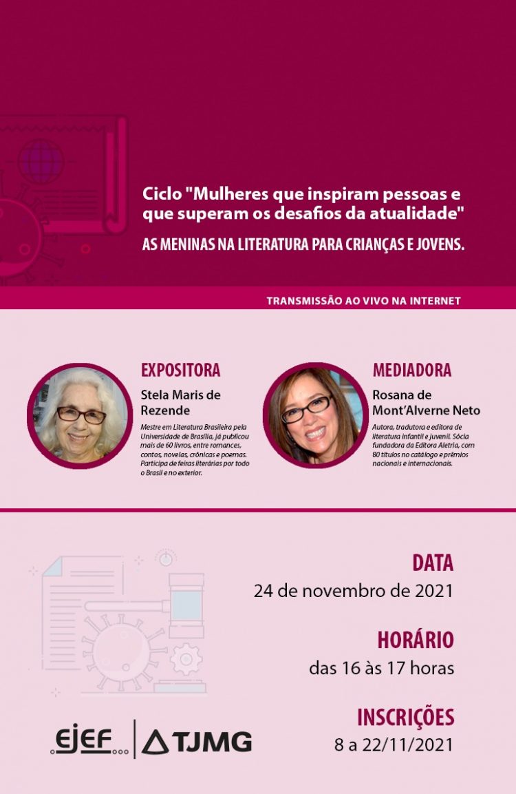 Ciclo Mulheres que inspiram pessoas e que superam os desafios da atualidade. Tema: “As meninas na literatura para crianças e jovens”.