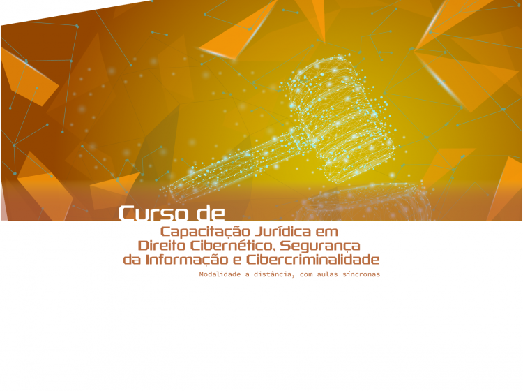 Curso “Capacitação Jurídica em Direito Cibernético, Segurança da Informação e Cibercriminalidade”