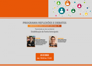 29º Programa Reflexões e Debates – Tema: Estabilização da Tutela Antecipada
