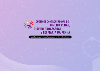Questões controvertidas de Direito Penal, Direito Processual Penal e Lei Maria da Penha