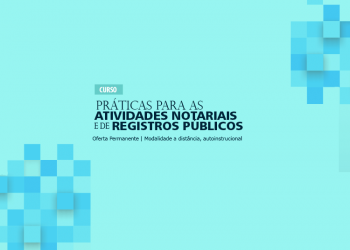 Curso “Práticas para as atividades notariais e de registros públicos”