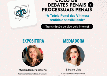 CICLO DE DEBATES PENAIS E PROCESSUAIS PENAIS – “A Tutela Penal das Vítimas: sentido e sensibilidade’’