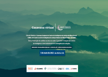 Caravana Conjunta do Centro de Inteligência da Justiça de Minas Gerais e do Centro de Inteligência Local da Justiça Federal em Minas Gerais