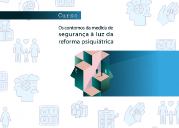 Curso “Os contornos da medida de segurança à luz da reforma psiquiátrica”