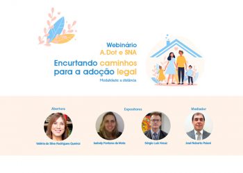 Webinário “A.Dot e SNA: encurtando caminhos para a adoção legal”