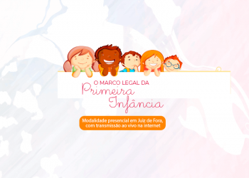 Seminário “O marco legal da primeira infância”