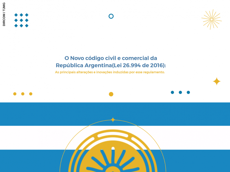 O novo Código Civil e Comercial da República Argentina (Lei 26.994 de 2016): As principais alterações e inovações introduzidas por esse regulamento