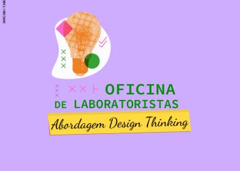 Oficina de Formação de Laboratoristas – Abordagem Design Thinking