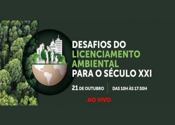 Desafios do licenciamento ambiental para o século XXI
