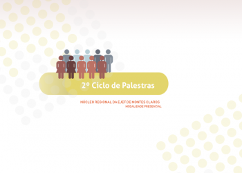2º Ciclo de Palestras – Núcleo Regional da EJEF de Montes Claros