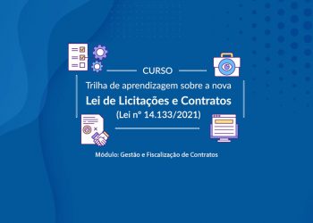 Trilha de aprendizagem sobre a nova Lei de Licitações e Contratos (Lei nº 14.133/2021) – Gestão e Fiscalização de Contratos