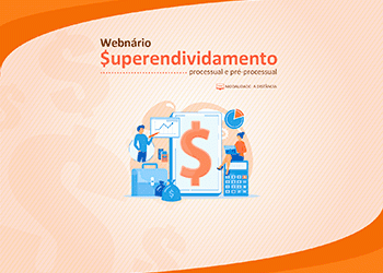 Webinário superendividamento (processual e pré-processual)
