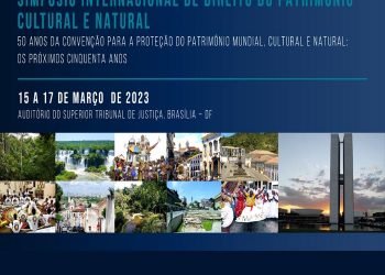 Simpósio Internacional de Direito do Patrimônio Cultural e Natural 50 Anos da Convenção para a Proteção do Patrimônio Mundial, Cultural e Natural: os próximos cinquenta anos