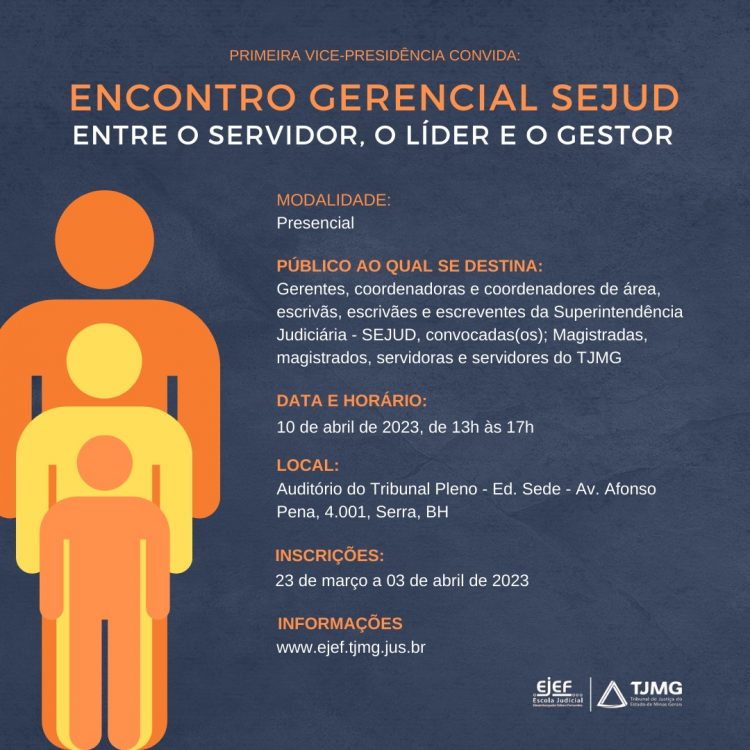 Encontros Gerenciais SEJUD – Tema: Entre o servidor, o líder e o gestor.