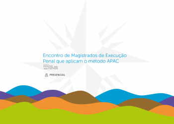 Encontro Anual de Magistrados de Execução Penal que aplicam o método APAC em Minas Gerais
