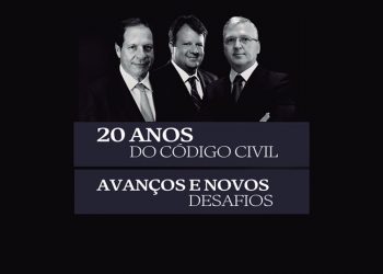Congresso 20 anos do Código Civil: avanços e novos desafios