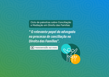 Ciclo de Palestras sobre Conciliação e Mediação em Direito das Famílias