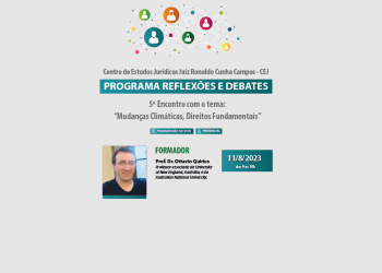 Programa Reflexões e Debates – Tema: “Mudanças Climáticas, Direitos Fundamentais”