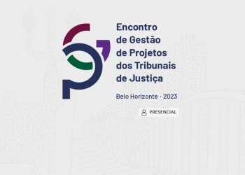 Encontro de Gestão de Projetos nos Tribunais de Justiça