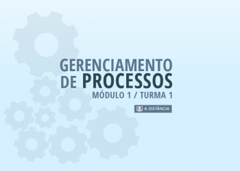 Curso Gerenciamento de Processos – Turma 1