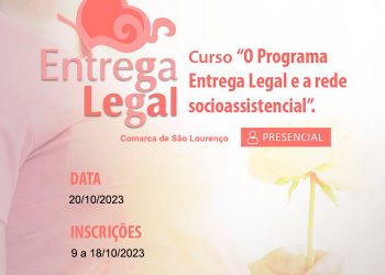 O Programa Entrega Legal e a rede socioassistencial – Abordagem e Encaminhamentos