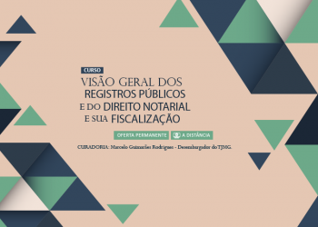 Curso Visão Geral dos Registros Públicos e do Direito Notarial e sua Fiscalização (Oferta permanente)