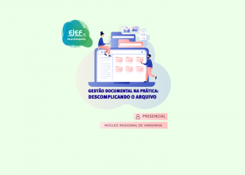 Curso Gestão Documental na prática: descomplicando o arquivo – Ação integrante do Programa EJEF em Movimento – Varginha