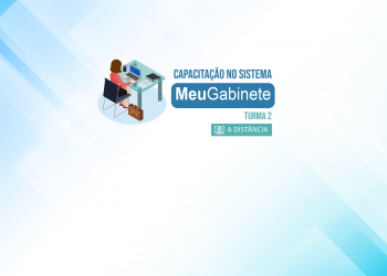 Capacitação no Sistema Meu Gabinete – Turma 2