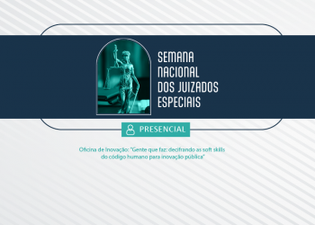 1ª Semana Nacional dos Juizados Especiais – Oficina de Inovação