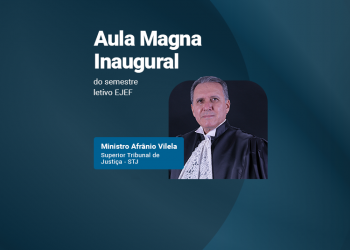 Aula Magna Inaugural do Semestre Letivo da EJEF