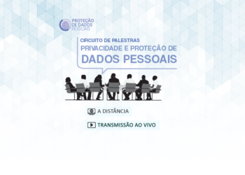 Circuito de Palestras: Privacidade e Proteção de Dados Pessoais