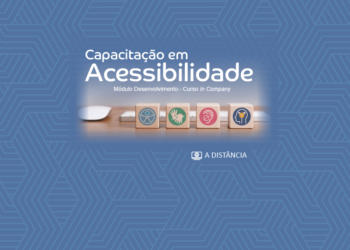 Capacitação em Acessibilidade – Módulo Desenvolvimento – Curso in company