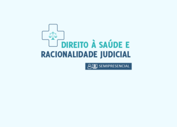 Curso Direito à Saúde e Racionalidade Judicial – Turma 2