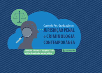 Seminário Temático II – Das penas e seus critérios de aplicação: teoria e prática
