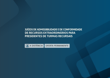 Curso “Juízos De Admissibilidade e de Conformidade de Recursos Extraordinários para Presidentes de Turmas  Recursais”