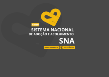 Curso Sistema Nacional de Adoção e Acolhimento – SNA – Turma 2/2024