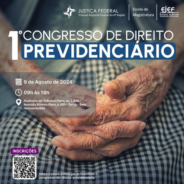 Congresso de Direito Previdenciário da Escola da Magistratura do Tribunal Regional Federal da 6.ª Região e da Escola Judicial Edésio Fernandes