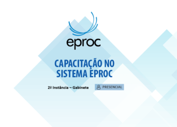 Capacitação no Sistema eproc – 2ª Instância – Gabinete, Turma 1