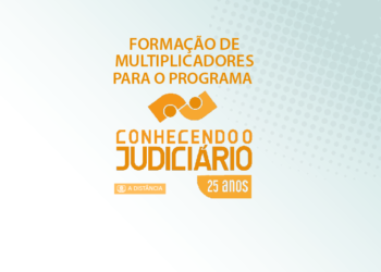 Curso Formação de Multiplicadores para o Programa Conhecendo o Judiciário