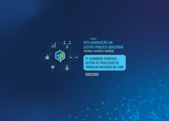 2º Seminário Temático: Gestão de Processos de Trabalho aplicada ao TJMG