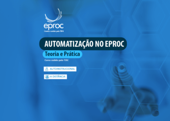 Automatização no eproc – Teoria e Prática