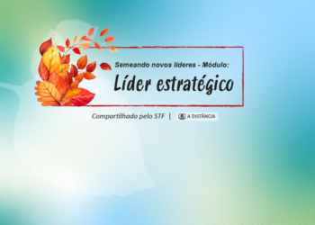 Semeando novos líderes – Módulo Líder Estratégico – Turma 1/2025