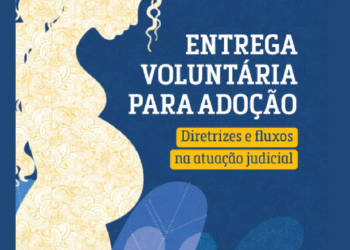 Cartilhas de orientações sobre Entrega Voluntária para Adoção – CNJ