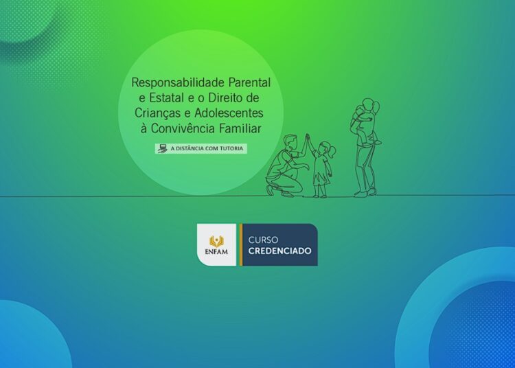 Curso “Responsabilidade Parental e Estatal e o Direito de Crianças e Adolescentes à Convivência Familiar” – Turma 1/2025