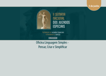 2ª Semana Nacional dos Juizados Especiais – “Oficina Linguagem Simples – Pensar, Criar e Simplificar”