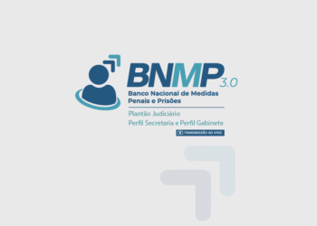 BNMP3.0 e Plantão Judiciário – Perfil Secretaria e Perfil Gabinete