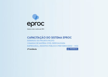 Capacitação do Sistema eproc – Expansão do projeto piloto – Câmaras de Matéria Cível Especializada – Empresarial, Registro Público e Previdenciário – INSS