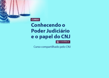 Conhecendo o Poder Judiciário e o Papel do CNJ
